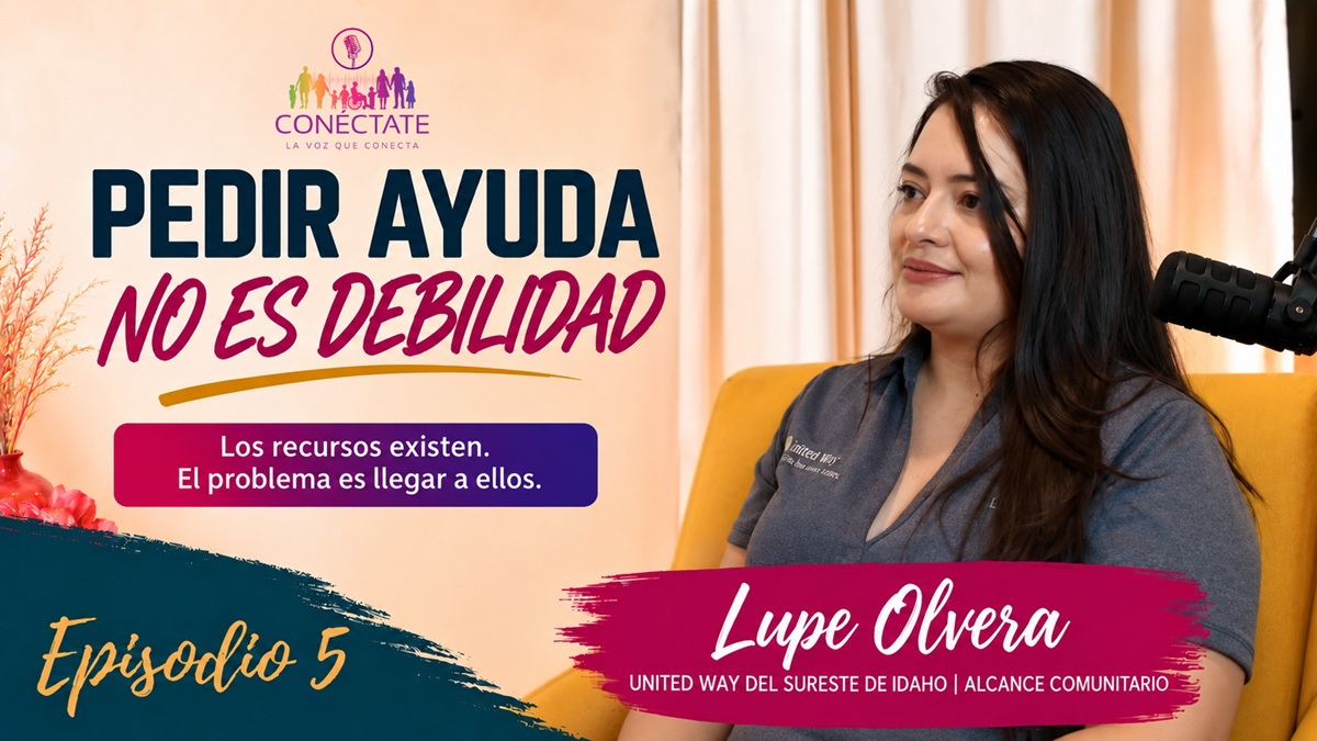 Episode 5 — Pedir Ayuda No Es Debilidad with Lupe Olvera
